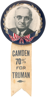 LARGE TRUMAN PORTRAIT BUTTON WITH RARE "CAMDEN 70% FOR TRUMAN" RIBBON.