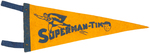 "SUPERMAN-TIM" PENNANT TRIO.