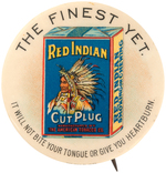 "RED INDIAN CUT PLUG" SUPERB AND SCARCE 1898 ADVERTISING BUTTON SHOWING PRODUCT PACKAGE.