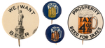 FOUR C. 1932 END OF THE  PROHIBITION ERA BUTTONS INCLUDING THREE RARITIES.