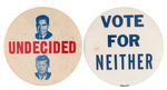 "UNDECIDED" KENNEDY/NIXON BUTTON AND "VOTE FOR NEITHER" PLUS 1960 HARRIS CHRISTMAS CARD.