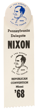 RARE 1968 "OF THE PEOPLE FOR THE PEOPLE" NIXON BUTTON AND "PENNSYLVANIA DELEGATE" RIBBON.