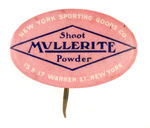 RARE "SHOOT MULLERITE POWDER" EARLY OVAL BUTTON FROM HAKE COLLECTION & CPB.