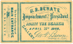 ANDREW JOHNSON IMPEACHMENT COMPLETE TICKET FROM "APRIL 25TH 1868."