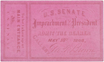 ANDREW JOHNSON COMPLETE IMPEACHMENT TICKET FROM "MAY 18TH 1868."