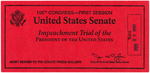 CLINTON "IMPEACHMENT TRIAL OF THE PRESIDENT" TICKET "FEB 9, 1999."