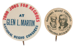 PAIR OF NATIONAL NEGRO CONGRESS BUTTONS INCLUDING "7000 JOBS FOR NEGROES AT GLEN L. MARTIN."