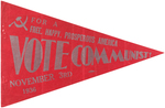 "VOTE COMMUNIST!" PAPER 1936 CAMPAIGN PENNANT.