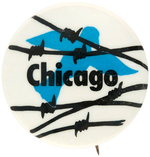 RARE "CHICAGO" BUTTON RELATING TO THE 1968 DEMOCRATIC NATIONAL CONVENTION.