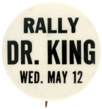 RARE MARTIN LUTHER KING CIVIL RIGHTS "RALLY DR. KING WED. MAY 12" 1965 BUTTON.