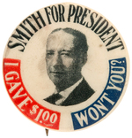 "SMITH FOR PRESIDENT I GAVE $1.00 WON'T YOU" RARE CONTRIBUTOR BUTTON HAKE #2038.