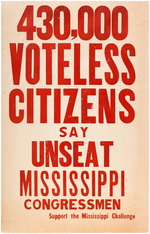 "430,000 VOTELESS CITIZENS SAY UNSEAT MISSISSIPPI CONGRESSMEN" MFDP CIVIL RIGHTS POSTERS.