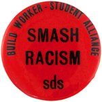 "SMASH RACISM" STUDENTS FOR A DEMOCRATIC SOCIETY "SDS" BUTTON.