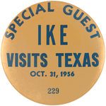 "IKE VISITS TEXAS" RARE HALLOWEEN 1956 SINGLE DAY EVENT "SPECIAL GUEST" BUTTON.