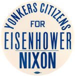 RARE "YONKERS CITIZENS FOR EISENHOWER NIXON" BUTTON.