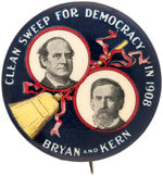 BRYAN AND KERN "CLEAN SWEEP FOR DEMOCRACY IN 1908" GRAPHIC AND SCARCE JUGATE BUTTON HAKE #93.