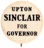 "UPTON SINCLAIR FOR GOVERNOR" 1934 CAMPAIGN BUTTON.