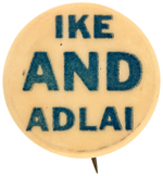 UNUSUAL "IKE AND ADLAI" SLOGAN BUTTON.