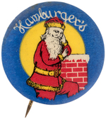 BOLD "HAMBURGER'S" SANTA LEANING ON CHIMNEY RARE AND EARLY BUTTON.