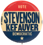 RARE SIZE OF "VOTE DEMOCRATIC STEVENSON KEFAUVER" SLOGAN BUTTON.