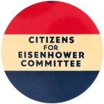 "CITIZENS FOR EISENHOWER COMMITTEE" RARE BUTTON UNLISTED IN HAKE.