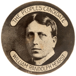 "THE PEOPLE'S CANDIDATE WILLIAM RANDOLPH HEARST" BUTTON.