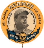 PITTSBURGH WORLD'S CHAMPIONS HERMES ICE CREAM BUTTON.