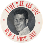 "I LIKE DICK VAN DYKE" ONLY EXAMPLE KNOWN OF VERY EARLY CAREER BUTTON.