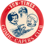 CHICAGO 1949 "SUN-TIMES COMIC CAPERS CLUB" RARE BUTTON FEATURING SUPERMAN.