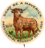 ROOSEVELT "DON'T BE A MAVERICK" HIGH GRADE BUTTON.