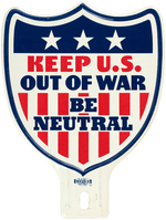 WORLD WAR II "KEEP U.S. OUT OF THE WAR - BE NEUTRAL" LICENSE PLATE TOPPER.