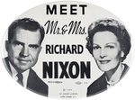 LARGE OVAL "MEET MR. & MRS. RICHARD NIXON" CELLO BUTTON.