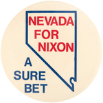 "NEVADA FOR NIXON A SURE BET" 1968 CAMPAIGN BUTTON.