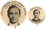 "JOHN MITCHELL" PAIR OF SCARCE BUTTONS "PHILIPSBURG OLD HOME WEEK" AND "OUR LEADER."