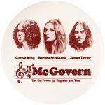 McGOVERN CONCERT BUTTON WITH CAROLE KING, BARBRA STREISAND AND JAMES TAYLOR.