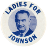 RARE "LADIES FOR JOHNSON" 1964 PORTRAIT BUTTON.