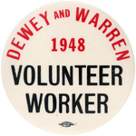 "DEWEY AND WARREN 1948 VOLUNTEER WORKER" BUTTON UNLISTED IN HAKE.