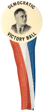 ROOSEVELT C.1936 "DEMOCRATIC VICTORY BALL" BUTTON HAKE #307.