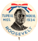 "ROOSEVELT TUPELO MISS. NOV. 18, 1934" RARE SINGLE DAY EVENT PORTRAIT BUTTON HAKE #2081.