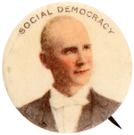RARE DEBS "SOCIAL DEMOCRACY" FULL COLOR PORTRAIT BUTTON UNLISTED IN HAKE.