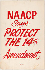 CIVIL RIGHTS "NAACP SAYS PROTECT THE 14TH AMENDMENT" CARDBOARD PLACARD.