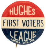 HUGHES HAKE UNLISTED BUTTON "KANSAS CITY, MO/FIRST VOTERS LEAGUE".