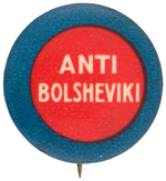 VERY EARLY AND RARE "ANTI BOLSHEVIKI" BUTTON WITH W&H BACK PAPER.