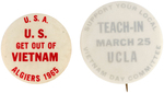 PAIR OF EARLY AND RARE ANTI-VIETNAM WAR BUTTONS "ALGIERS 1965" AND "UCLA TEACH-IN."