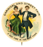 "A HOT TIME IN THE OLD TOWN" MARVELOUS "CARNIVAL AND STREET FAIR" BUTTON.