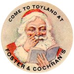 "COME TO TOYLAND AT FOSTER & COCHRAN'S" SCARCE BUTTON.