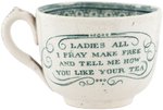 UNUSUAL SUFFRAGE "LADIES ALL, I PRAY MAKE FREE, AND TELL ME HOW YOU LIKE YOUR TEA" CUP.