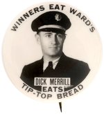 WARD'S TIP-TOP BREAD PREMIUM AND MOVIE BUTTON FOR FAMOUS PILOT DICK MERRILL.