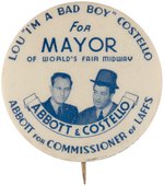 BUD ABBOTT AND LOU COSTELLO SPOOF CAMPAIGN BUTTON FROM 1939 WORLD'S FAIR.