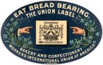 COLORFUL MIRROR INSTRUCTS "EAT BREAD BEARING THE UNION LABEL".